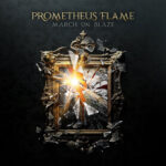 Prometheus Flame – March On Blaze