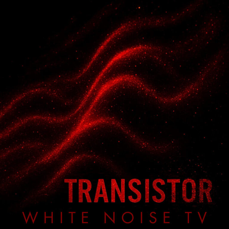White Noise TV – Transistor