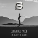 Delivered Soul – The Beauty Of Desert
