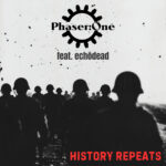 Phaser:One – History Repeats (feat. Echōdead)