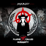 Plague Called Humanity – Anarchy