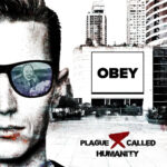 Plague Called Humanity – Obey