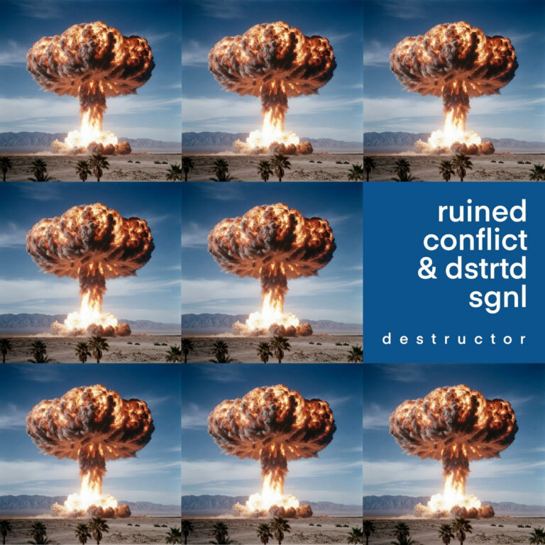 Ruined Conflict & Dstrtd Sgnl – Destructor