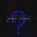 Antigen Shift – The Fog (feat. Encephalon)