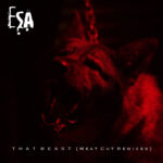 ESA – That Beast (Meat Cut Remixes)