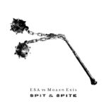 ESA vs Moaan Exis – Spit & Spite