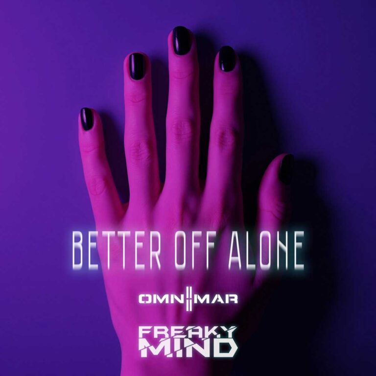 Freaky Mind – Better Off Alone (feat. Omnimar)