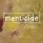 Menticide – Menticide