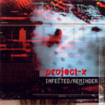 Project-X – Infected / Reminder
