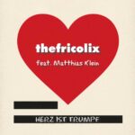 thefricolix – Herz ist Trumpf (feat. Matthias Klein)