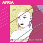 Ayria – Stranger Danger
