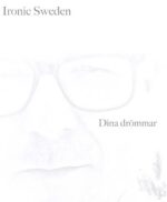Ironic Sweden – Dina drömmar