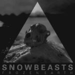 Snowbeasts – Frozen Earth