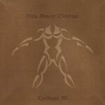 This Morn‘ Omina – Cyclops III