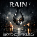 Electronic Frequency – Rain
