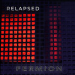 Fermion – Relapsed