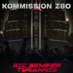 Kommission Z80 – Sic Semper Tyrannis