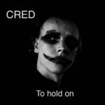 CRED – To Hold On