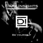 Dark Insights – Be Yourself