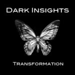 Dark Insights – Transformation