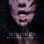 SINE – Need To Bleed (Dethmarch Remix)