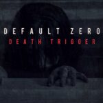 Default Zero – Death Trigger