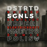 Dstrtd Sgnl – Sleeper In Metropolis (Elektrickraft)
