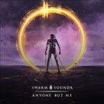 SWARM – Anyone But Me