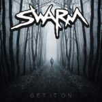 SWARM – Get It On