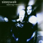 Sleepwalk – Rapid Eye Movement