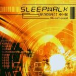 Sleepwalk – Retrospect 94-96 (The Early Years)