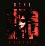 bent – Siren’s Call