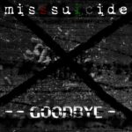 MissSuicide – Goodbye
