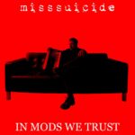 MissSuicide – In Mods We Trust