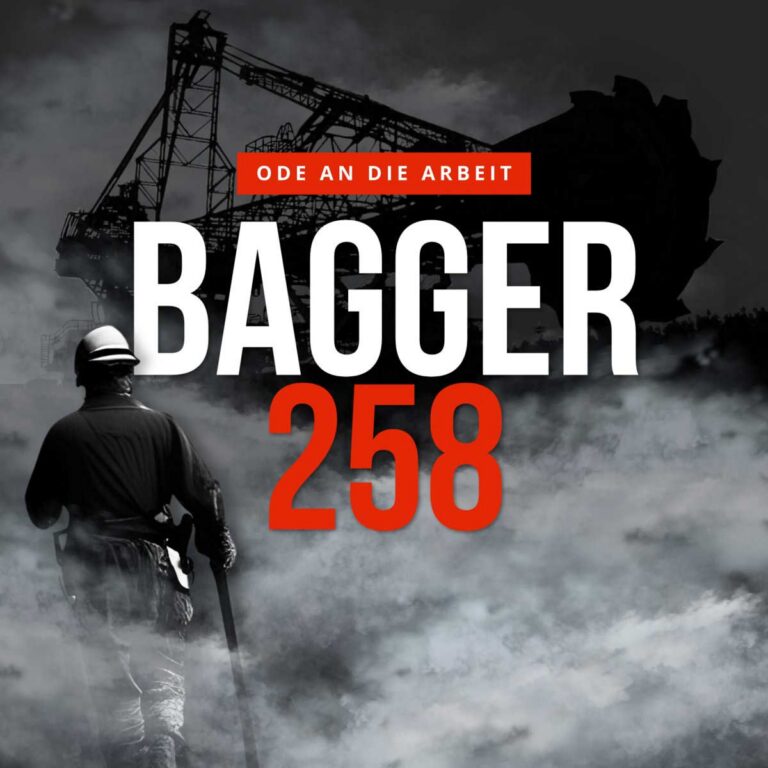 Bagger 258 – Ode an die Arbeit