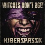 Kiberspassk – Witches don’t age!