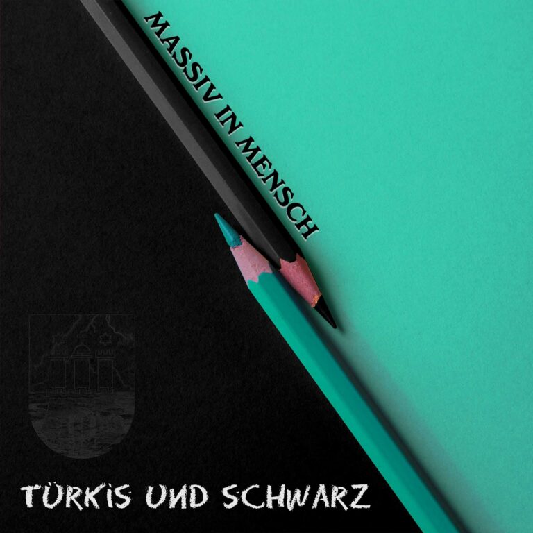 Massiv In Mensch – Türkis und Schwarz