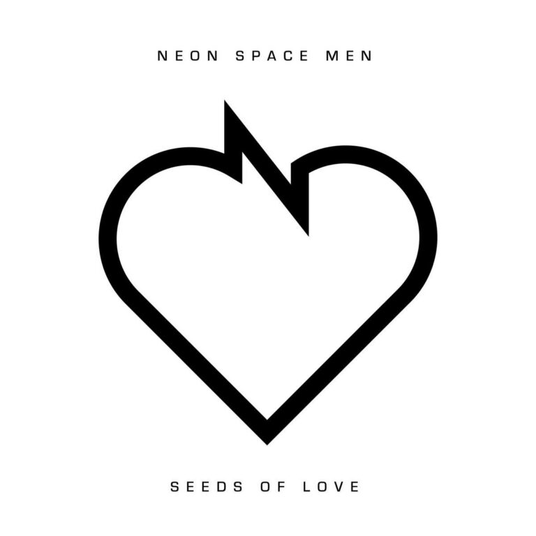Neon Space Men – Seeds Of Love