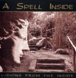 A Spell Inside – Visions From The Inside A Spell Inside – Visions From The Inside