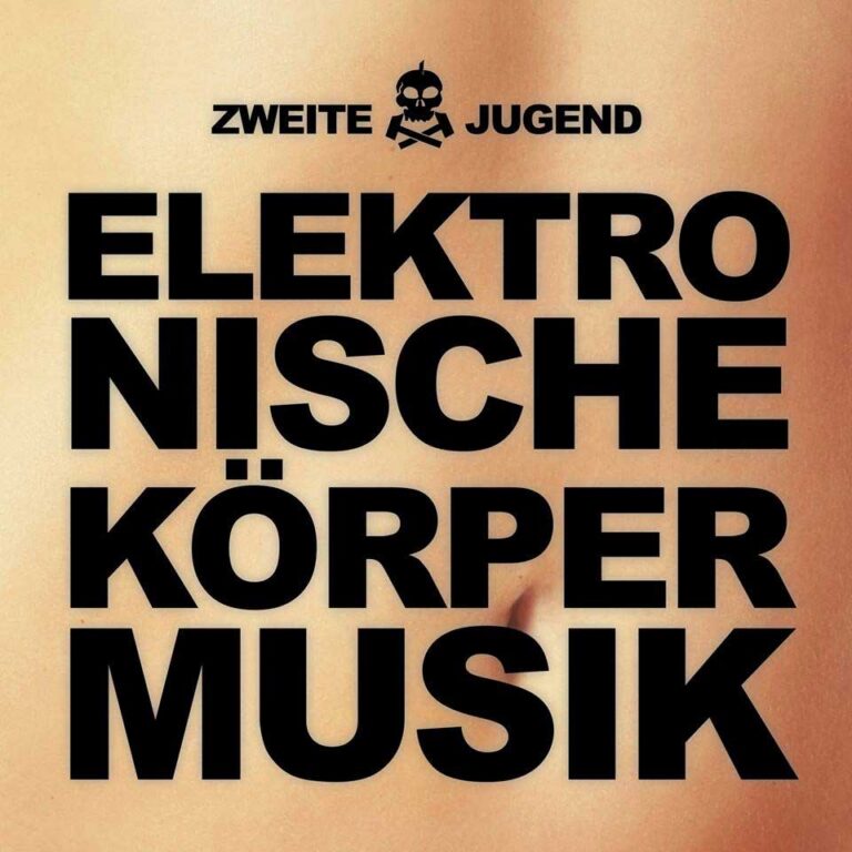 Zweite Jugend – Elektronische Körpermusik
