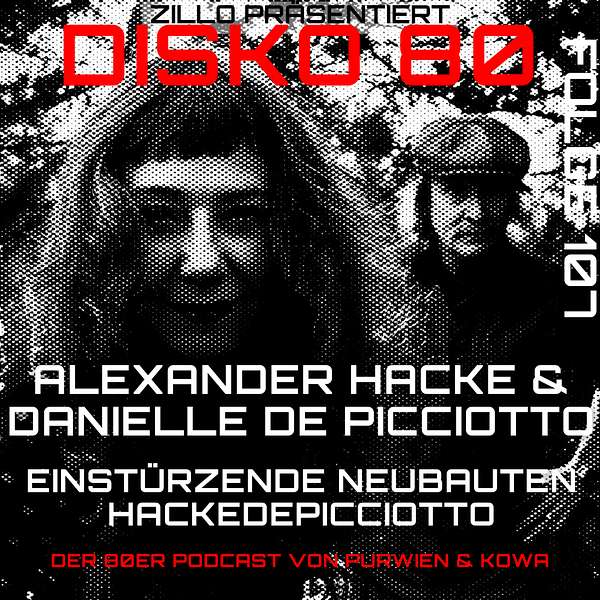 Disko 80 – Folge 107 – ALEXANDER HACKE und DANIELLE DE PICCIOTTO (EINSTÜRZENDE NEUBAUTEN, HACKEDEPICCIOTTO