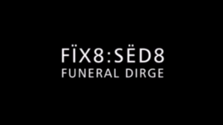 Fix8:Sed8 – Funeral Dirge