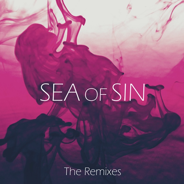 Sea Of Sin - The Remixes