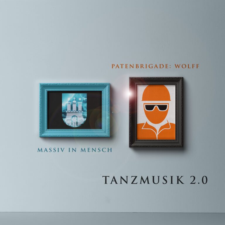 Massiv In Mensch / Patenbrigade: Wolff – Tanzmusik 2.0