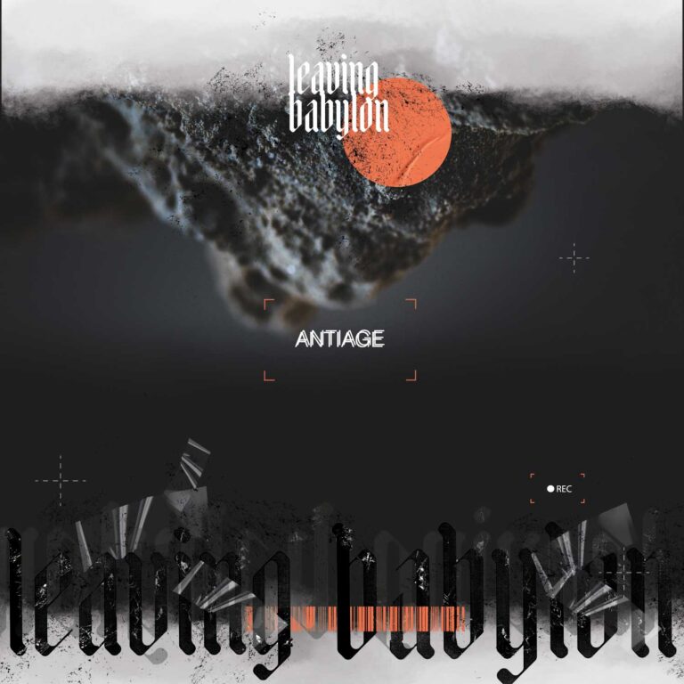 ANTIAGE`s neue Single “Leaving Babylon”