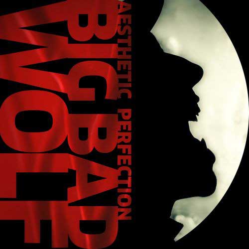 Aesthetic Perfection – Big Bad Wolf