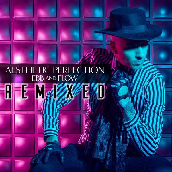 Aesthetic Perfection – Ebb And Flow (Remixed)