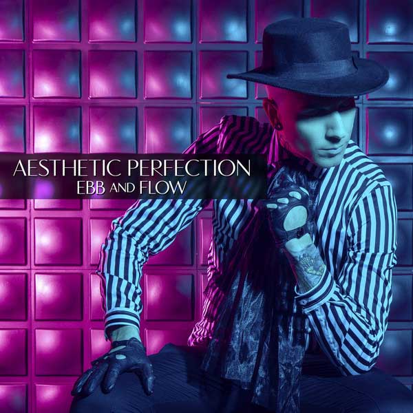 Aesthetic Perfection – Ebb And Flow