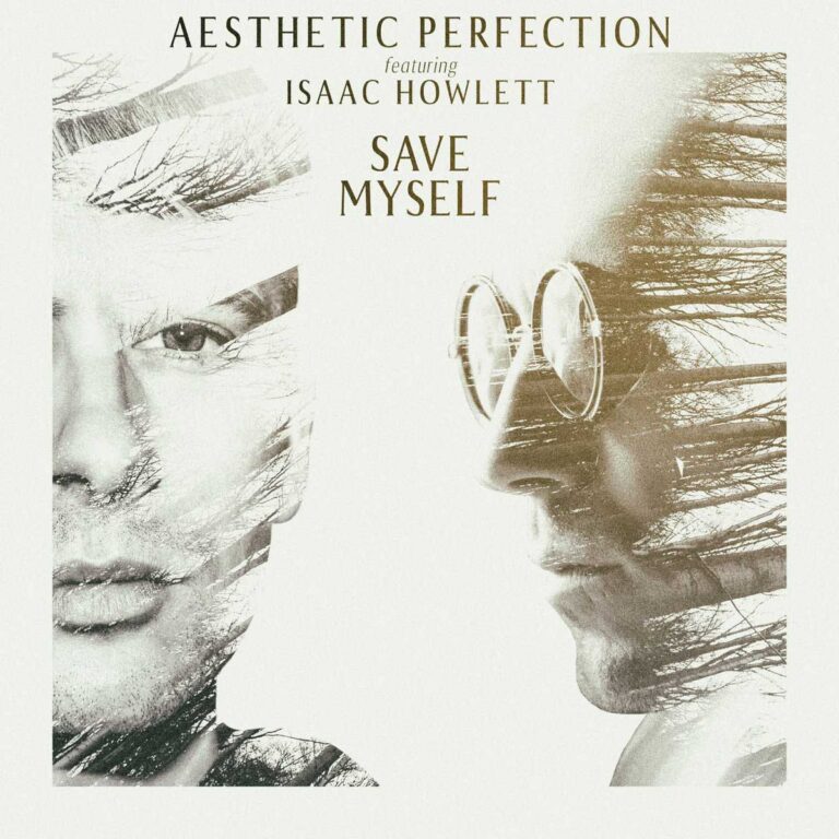 Aesthetic Perfection – Save Myself (feat. Isaac Howlett)