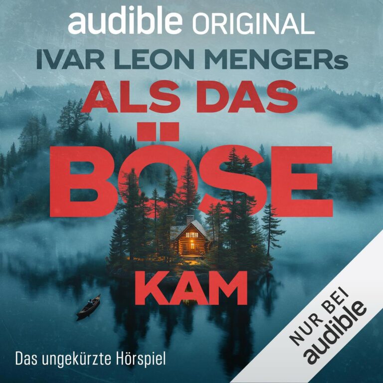 Ivar Leon Menger`s “Als das Böse kam”, das ungekürzte Hörspiel